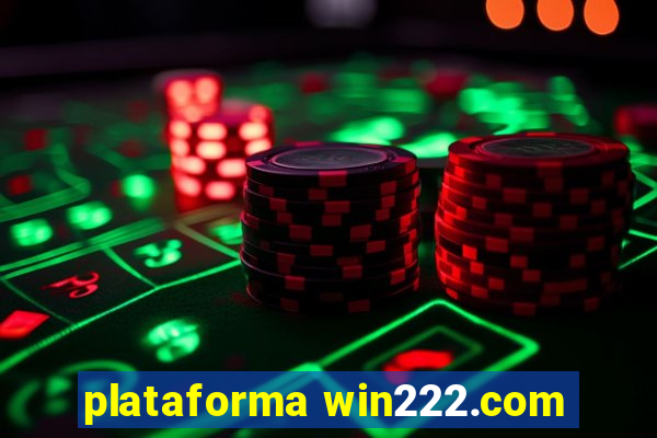 plataforma win222.com